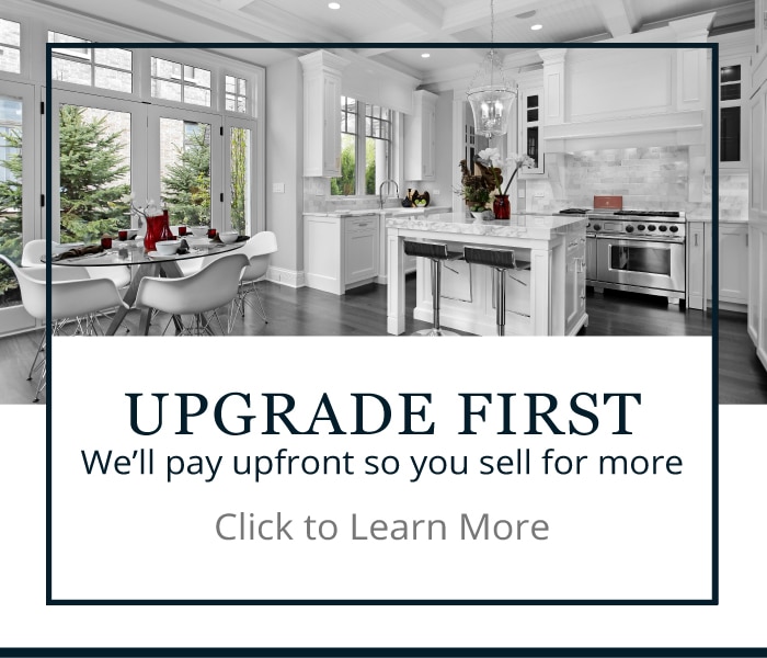 Upgrade First, We'll pay upfront to help you sell for more